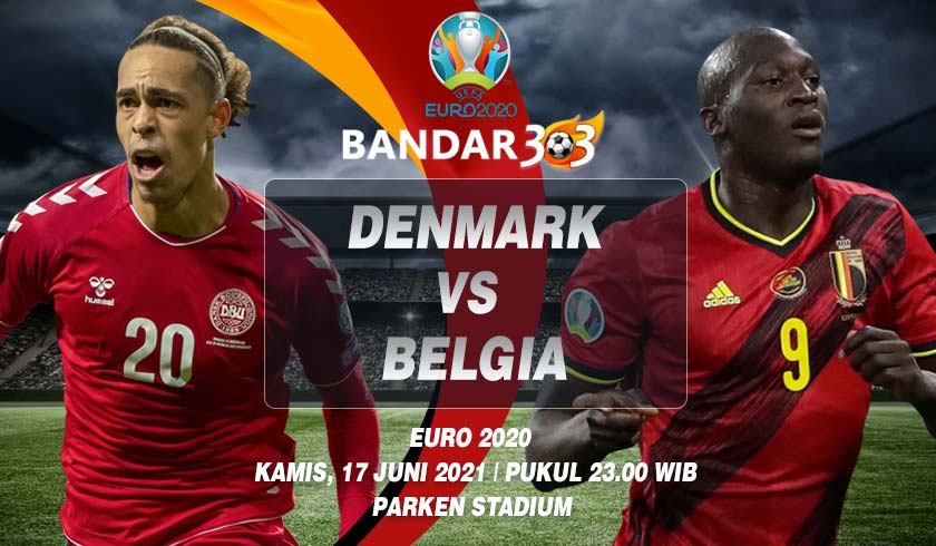 Prediksi Skor EURO Denmark vs Belgia 17 Juni 2021