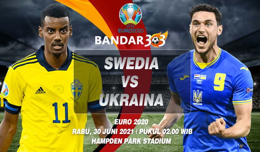 Prediksi Skor Pertandingan EURO Swedia vs Ukraina 30 Juni 2021